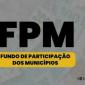 FPM: queda de 27% no 2° decêndio de fevereiro está atribuída à redução da atividade econômica